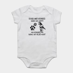 Dogs And Horses Make Me Happy Humans Make My Head Hurt Baby Bodysuit